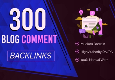 I will do 300 dofollow blog comment on high da backlink