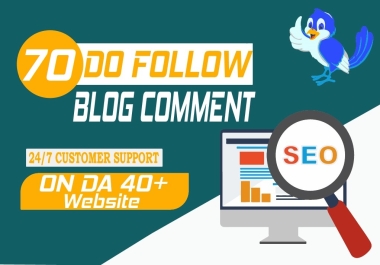 I will create do 70 Dofollow blog comments on Da 40+ websites